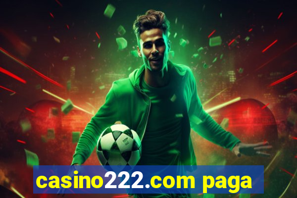 casino222.com paga